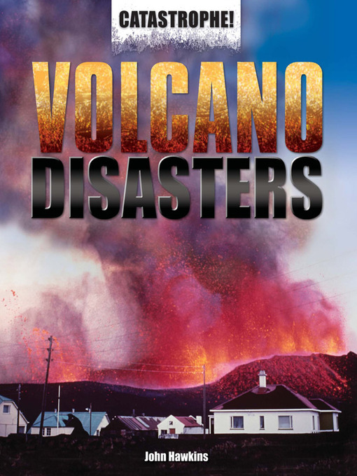 Title details for Volcano Disasters by John Hawkins - Available